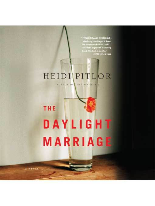 Title details for The Daylight Marriage by Heidi Pitlor - Available